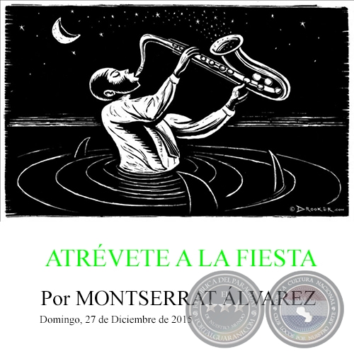 ATRVETE A LA FIESTA - Por MONTSERRAT LVAREZ - Domingo, 27 de Diciembre de 2015